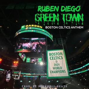 GREEN TOWN (Boston Celtics Anthem)