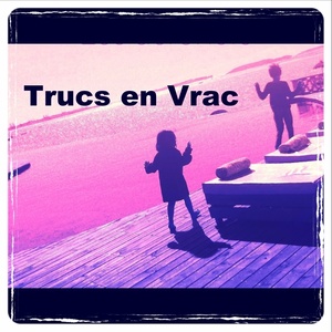 Trucs en vrac (2005-2015)