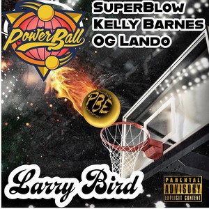 Larry Bird (feat. Kelly Barnes & Og Lando) (Explicit)