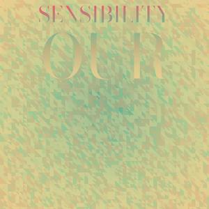 Sensibility Our
