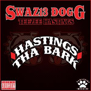 Hastings Tha Bark (feat. Swaz13 Dogg) [Explicit]