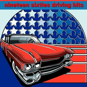 Nineteen Sixties Driving Hits