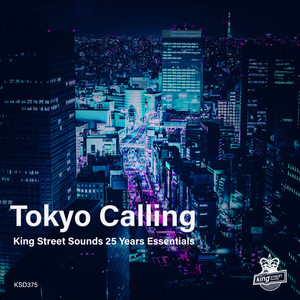 Tokyo Calling (King Street Sounds 25 Years Essentials)