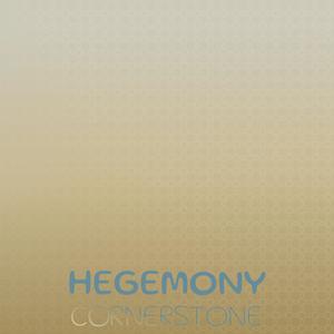 Hegemony Cornerstone