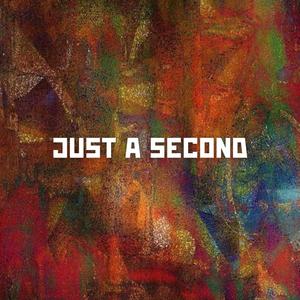 Just A Second (Explicit)