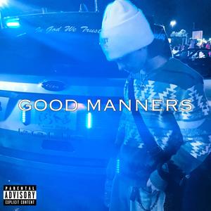 Good Manners (Explicit)