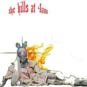 The Hills At 4AM (Explicit)