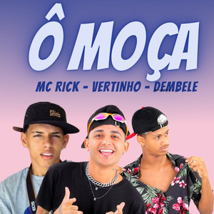 Ô Moça (feat. MC Rick) (Brega Funk) [Explicit]