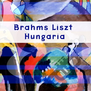 Brahms - Liszt - Hungaria