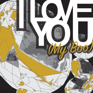 I Love You (My Boo) [feat. Andre Le Moor]