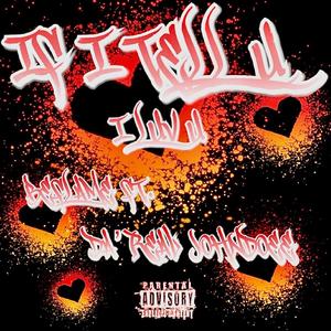 IF I TELL U I LUV U (Explicit)