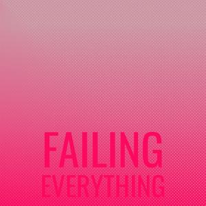 Failing Everything