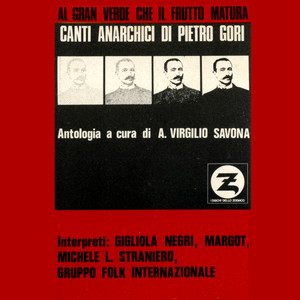 Canti anarchici di Pietro Gori - Al gran verde che il frutto matura