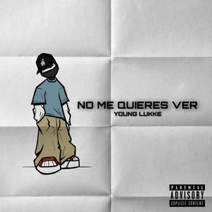 No Me Quieres Ver (Explicit)