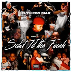 Solid Til The Finish (Explicit)