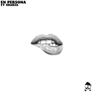 En Persona (feat. Shailía) [Explicit]