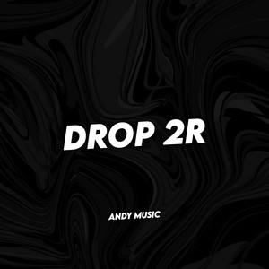 DROP 2R