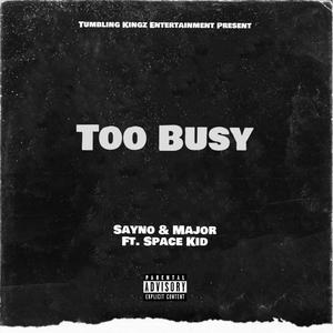 Too Busy(feat. Space Kid) (Explicit)