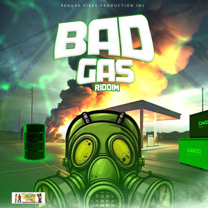 Bad Gas Riddim (Explicit)