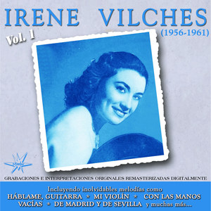 Irene Vilches, Vol. 1 (1956 - 1961 Remastered)