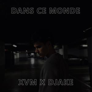 Dans ce monde (feat. DJAKE) (Explicit)