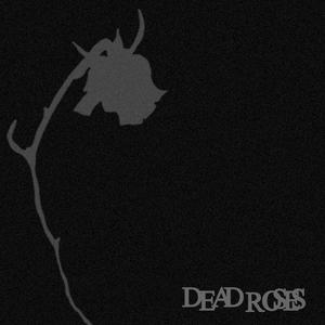 Dead Roses (Explicit)