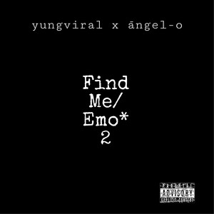 Find Me/Emo* 2 (Explicit)