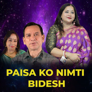 PAISA KO NIMTI BIDESH