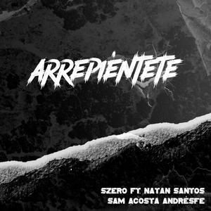 Arrepiéntete (feat. Natan Santos, Sam Acosta & AndrésFe)