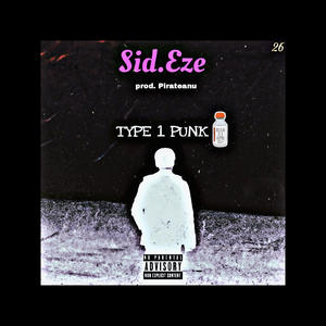 Sid.Eze | TYPE 1 PUNK (26 ALBUM) |2k25| [Explicit]