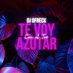 Te Voy Azotar Con El Tra