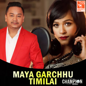 Maya Garchhu Timilai