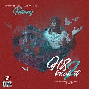 VisionZ - H8 2 Break It (Explicit)