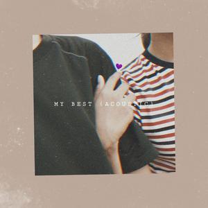 My Best (Acoustic) [Explicit]