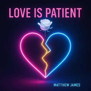 Love Is Patient