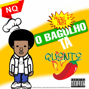 O Bagulho Ta Quente (Explicit)