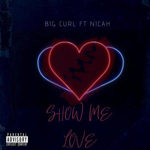 SHOW ME LOVE (feat. Nicah) [Explicit]