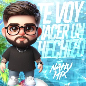 Te Voy A Hacer Un Hechizo (Remix)
