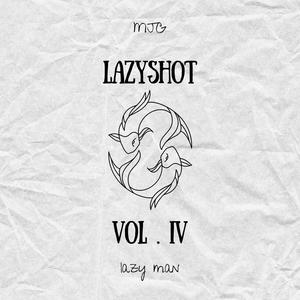 LAZYSHOT, VOL. IV (Explicit)