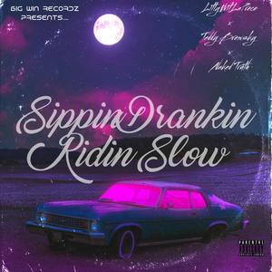 Sippin Drankin Ridin Slow (feat. Teddy Brewsky & Naked Truth) (Explicit)