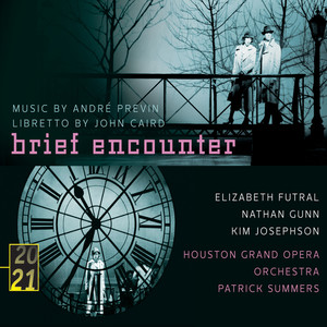Brief Encounter / Act 1 / Scene 2: A train compartment - Previn: Brief Encounter / Act 1 / Scene 2: A train compartment -