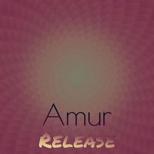 Amur Release