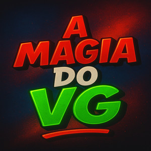 A MAGIA DO VG (Explicit)