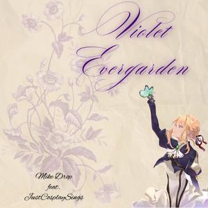 Violet Evergarden (feat. JustCosplaySings)