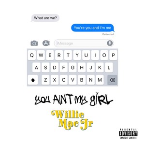 You Ain't My Girl (Explicit)