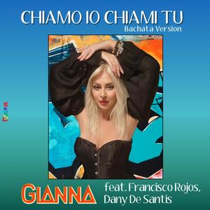 CHIAMO IO CHIAMI TU (feat. Francisco Rojos & Dany De Santis) (Bachata Version)