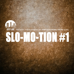 Slo-Mo-Tion #1 - A New Chapter of Deep Electronic House Music (Explicit)