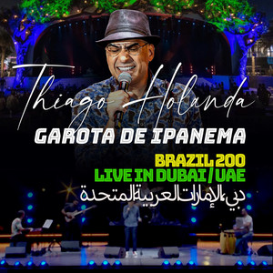 GAROTA DE IPANEMA (Brazil 200 - Live in Dubai/UAE)