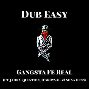 Gangsta Fe Real (feat. Jahra, Question, D'arryval & Silva Duss) [Explicit]