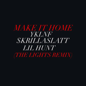 Make It Home (feat. Lil Hunt & $killaSlatt) [Explicit]